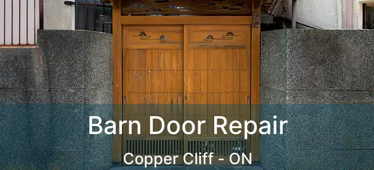  Barn Door Repair Copper Cliff - ON