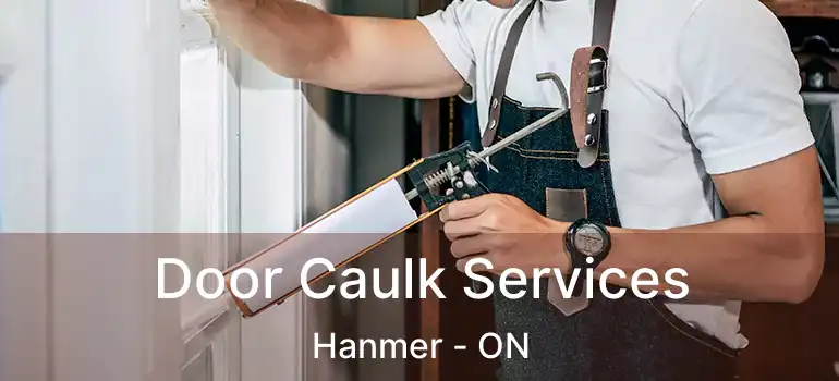  Door Caulk Services Hanmer - ON