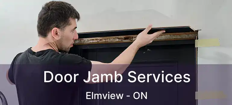  Door Jamb Services Elmview - ON