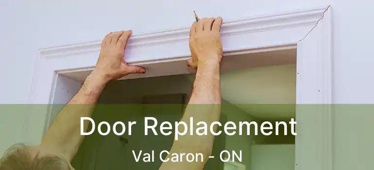  Door Replacement Val Caron - ON