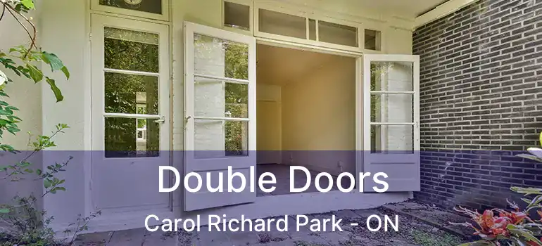  Double Doors Carol Richard Park - ON