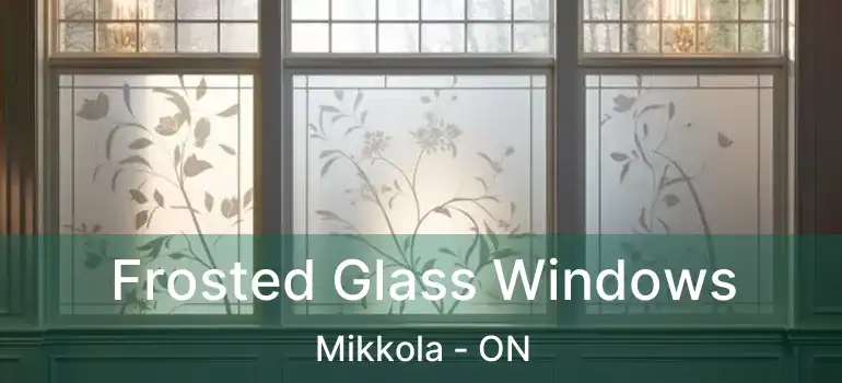  Frosted Glass Windows Mikkola - ON