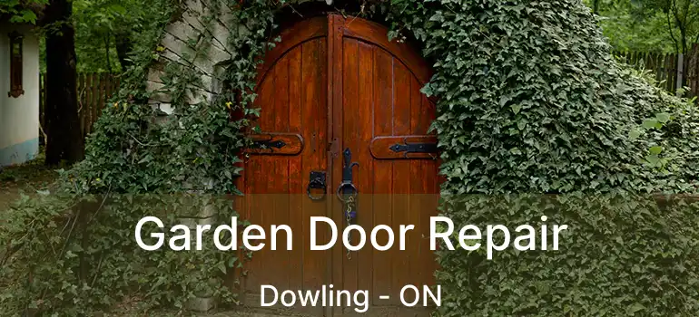  Garden Door Repair Dowling - ON