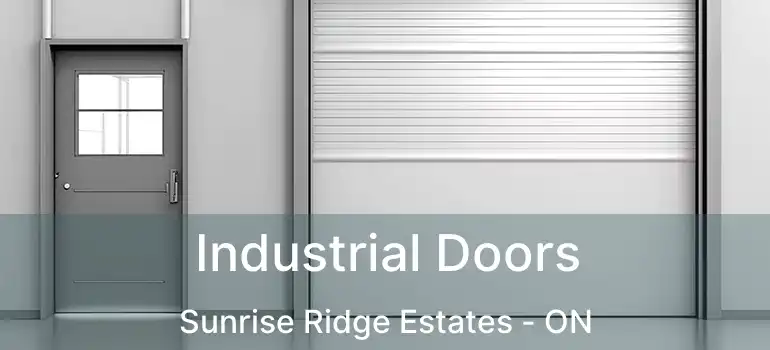  Industrial Doors Sunrise Ridge Estates - ON