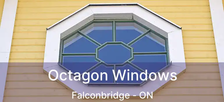  Octagon Windows Falconbridge - ON