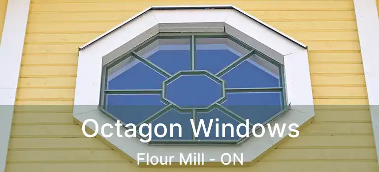  Octagon Windows Flour Mill - ON