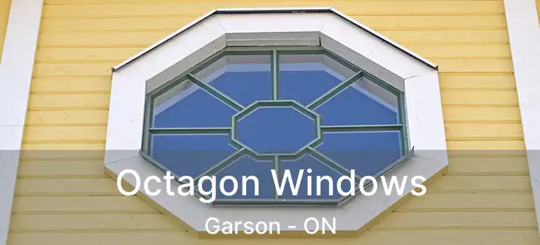  Octagon Windows Garson - ON