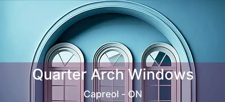  Quarter Arch Windows Capreol - ON