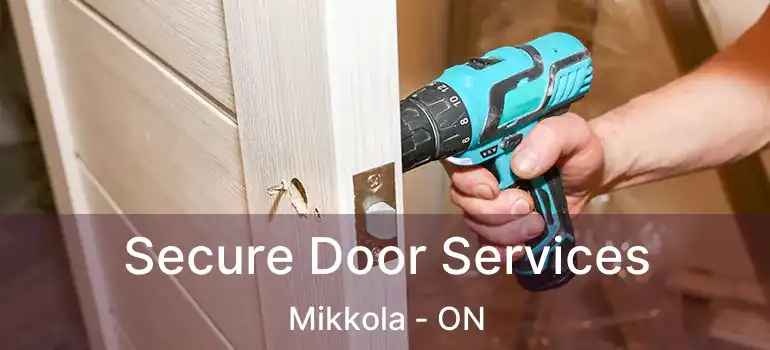  Secure Door Services Mikkola - ON
