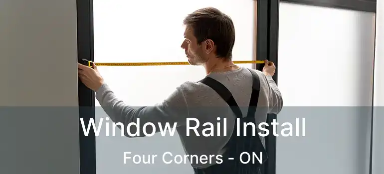  Window Rail Install Four Corners - ON