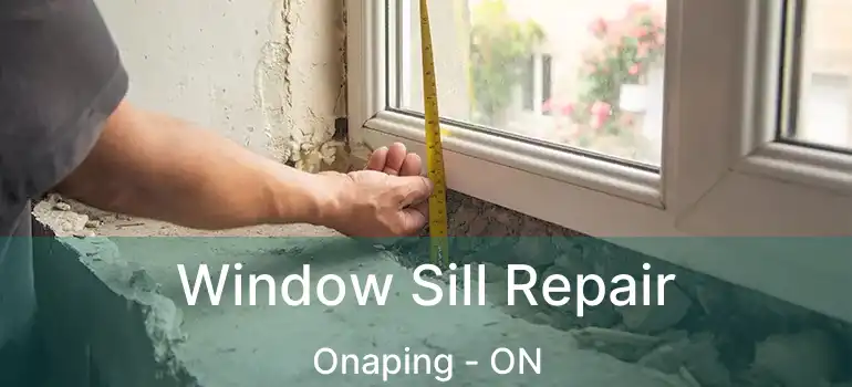  Window Sill Repair Onaping - ON