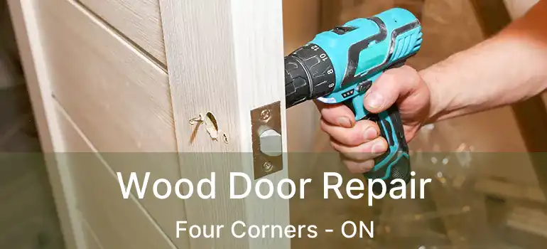  Wood Door Repair Four Corners - ON